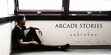 Arcade Stories - ‘Unbroken’ - Featured At Metal Digest!