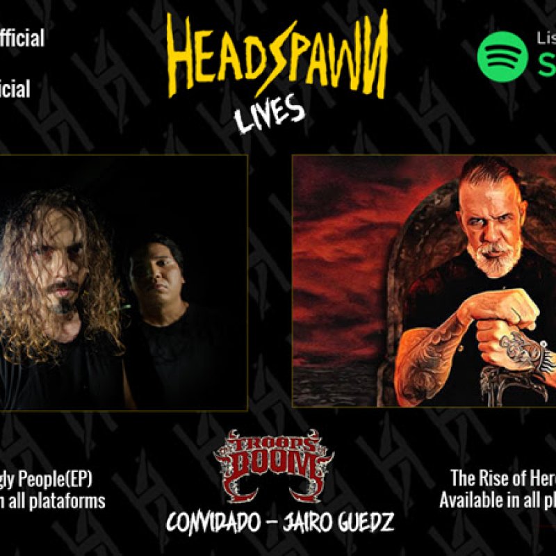 HEADSPAWN in bombastic interview with JAIRO GUEDZ (The Troops Of Doom, ex-Sepultura)!
