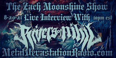 Rivers Of Nihil - Featured Interview & The Zach Moonshine Show