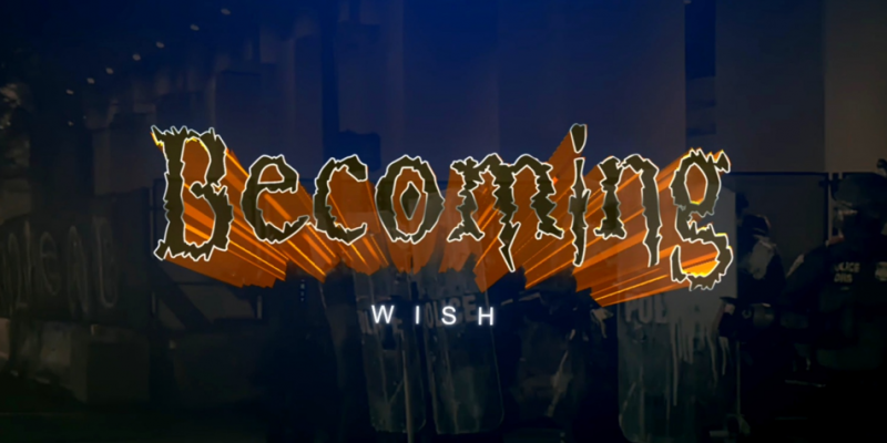 BECOMING - Wish - Featured At Mtview Zine!