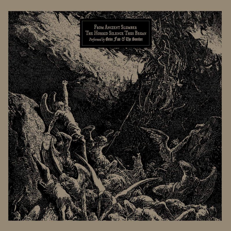 Grim Fate / The Sombre From Ancient Slumber / The Horrid Silence Thus Began