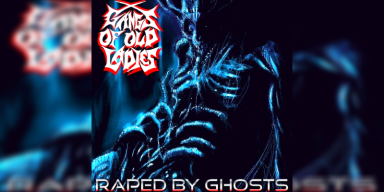 Gangs Of Old Ladies - Raped By Ghosts - Featured At Arrepio Producoes!