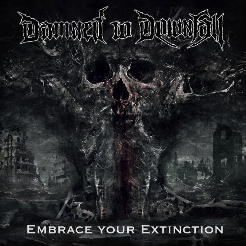 New Promo: Damned to Downfall - Embrace Your Extinction - (Blackened Industrial Death Metal)