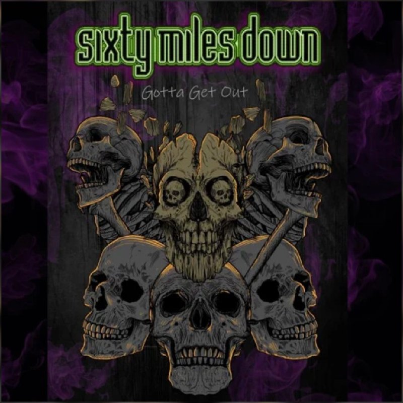 New Promo: Sixty Miles Down - Gotta Get Out - (Hard Rock, Grunge)