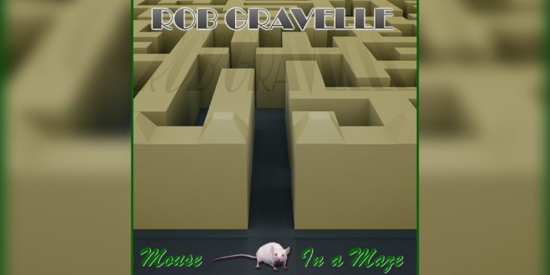 New Promo: Rob Gravelle - Mouse In a Maze - (Classic Progressive Rock / Metal)