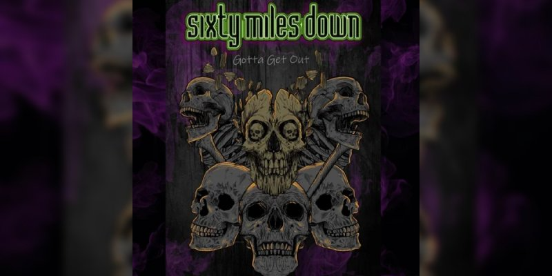 Sixty Miles Down - Gotta Get Out - Featured At Arrepio Producoes!