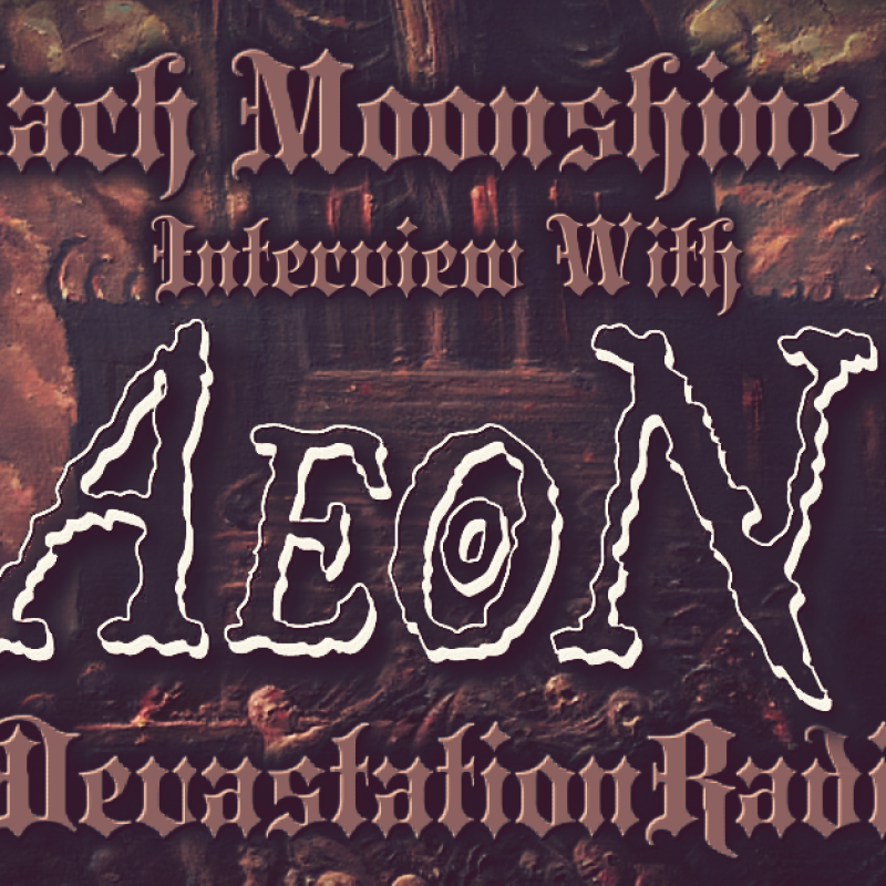 Aeon - Featured interview & The Zach Moonshine Show