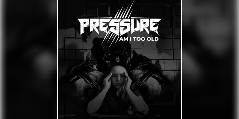 New Video: Pressure - Am I Too Old - (Melodic Rock / Metal)