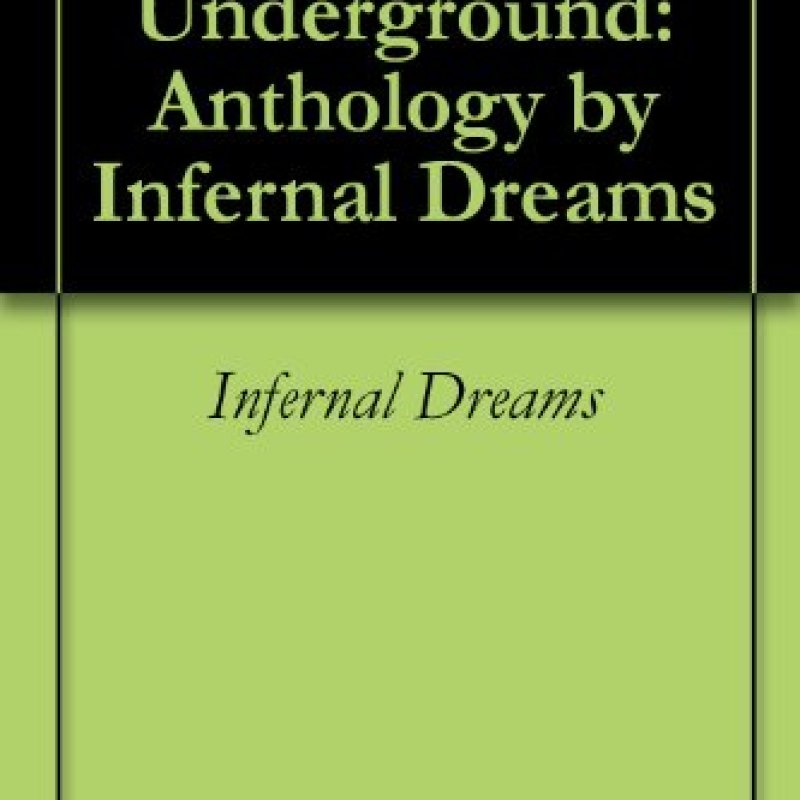 Blood From the Underground: Anthology by Infernal Dreams Kindle Edition