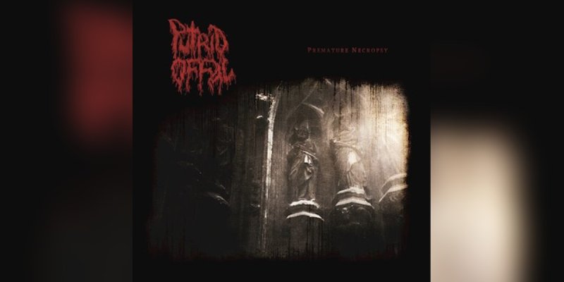 New Promo: PUTRID OFFAL - Premature Necropsy: The Carnage Continues (Death / Grind)