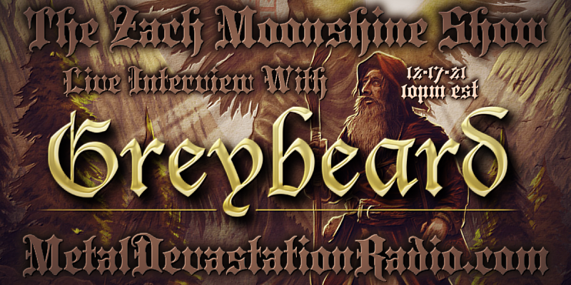 Greybeard - Featured Interview & The Zach Moonshine Show