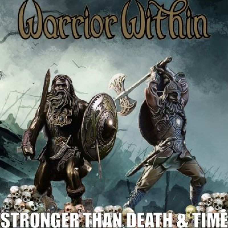 Warrior Within - Stronger Than Death & Time - Featured & Interviewed by Breathing The Core Magazine!