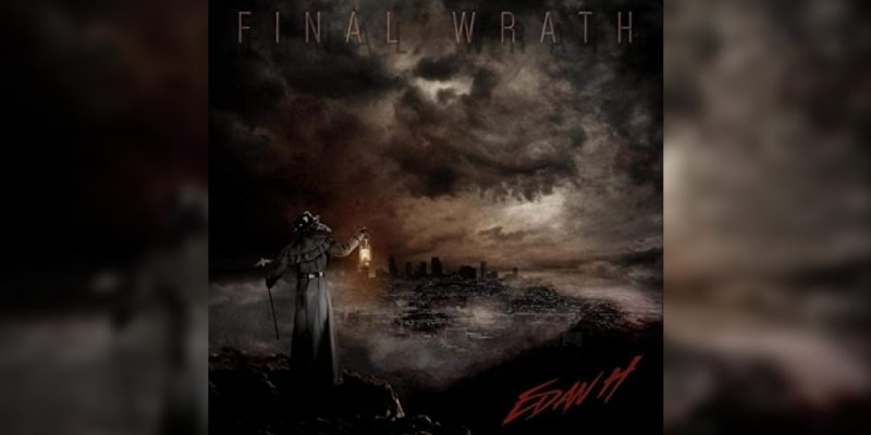 Edan H - Final Wrath - Featured At BATHORY ́zine!