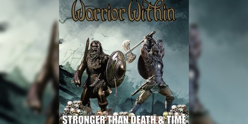 Warrior Within - Stronger Than Death & Time - Featured At Soundmagnet!