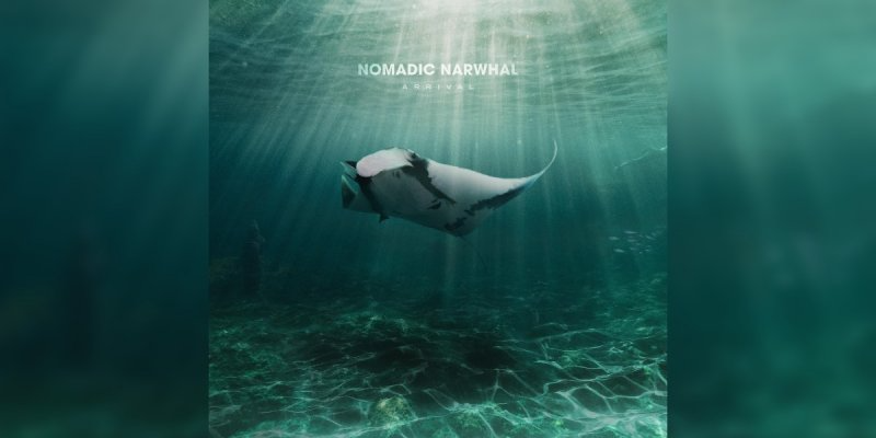 Nomadic Narwhal - Arrival - Featured At Arrepio Producoes!