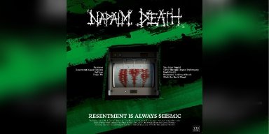 NAPALM DEATH ANNOUNCES RESENTMENT IS ALWAYS SEISMIC –