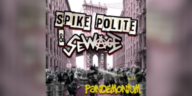 Spike Polite & SewAge - PANDEMONIUM - Featured At Arrepio Producoes!