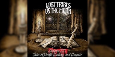 LOST TRIBES OF THE MOON to Release 'Chapter II: Tales Of Strife, Destiny, And Despair' in March