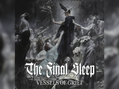 New Promo: The Final Sleep - Vessels Of Grief - (Melodic/Progressive Death Metal)