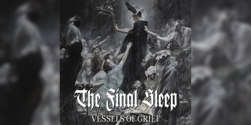 New Promo: The Final Sleep - Vessels Of Grief - (Melodic/Progressive Death Metal)