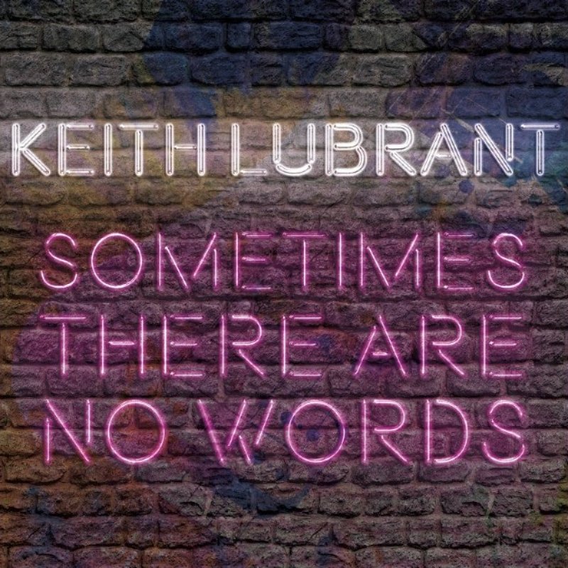 New Promo: Keith LuBrant - Sometimes There Are No Words - (Instrumental Rock)