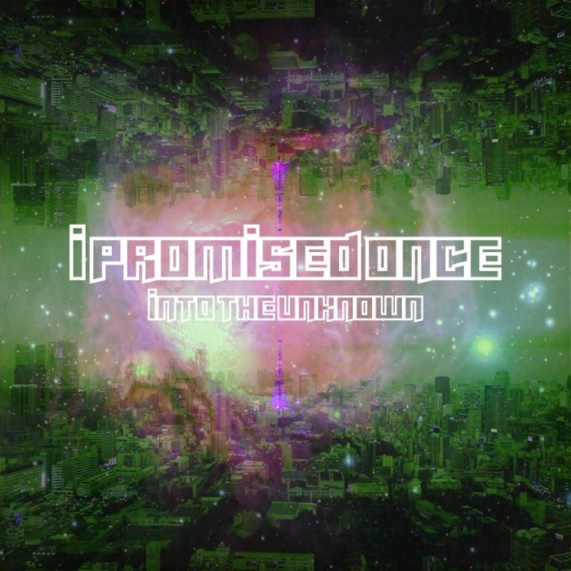New Promo: I Promised Once - Into The Unknown - (Metalcore, Electronic)