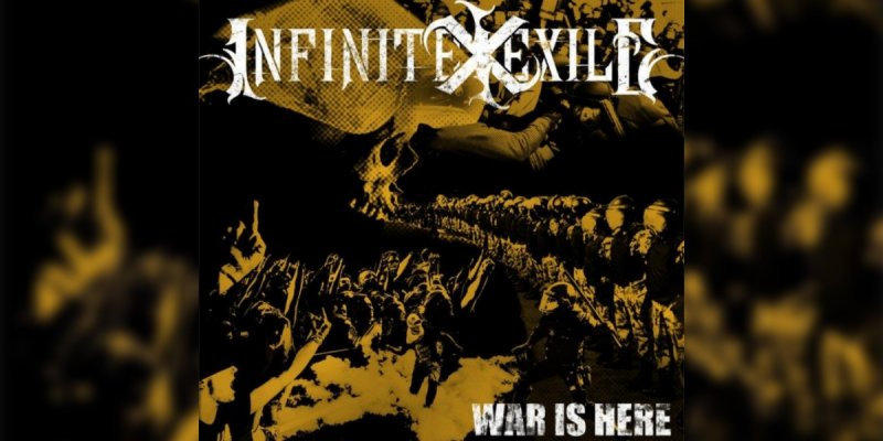Infinite Exile - War Is Here - Featured At Pete's Rock News And Views!