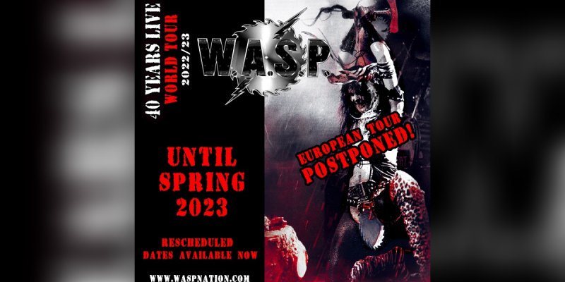 W.A.S.P. Announce the Postponement and Rescheduling of the 2022 European Tour to Spring 2023