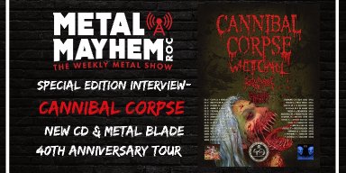 Cannibal Corpse Interview- Talking Metal Blade 40th Anniversary Tour, Latest CD and Heavy Metal Memory Lane.