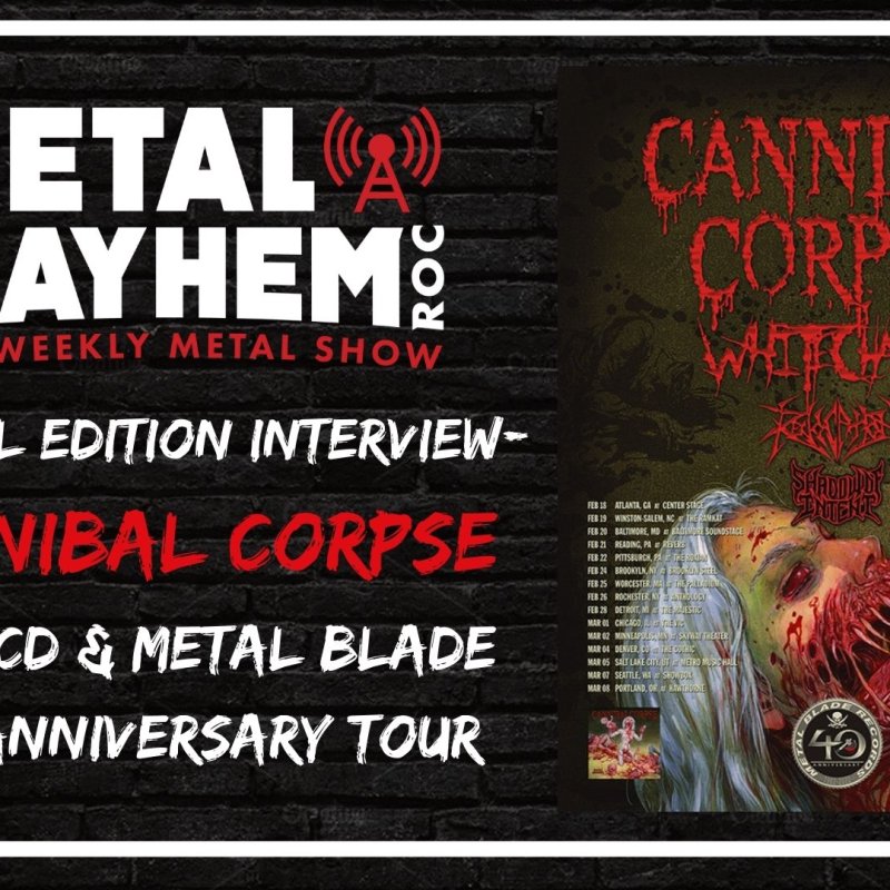 Cannibal Corpse Interview- Talking Metal Blade 40th Anniversary Tour, Latest CD and Heavy Metal Memory Lane.