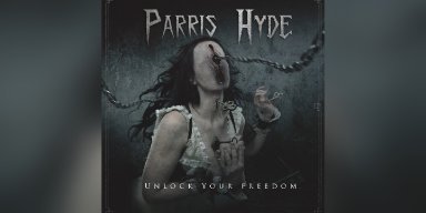 New Promo: Parris Hyde - Unlock Your Freedom -  (Heavy Metal)