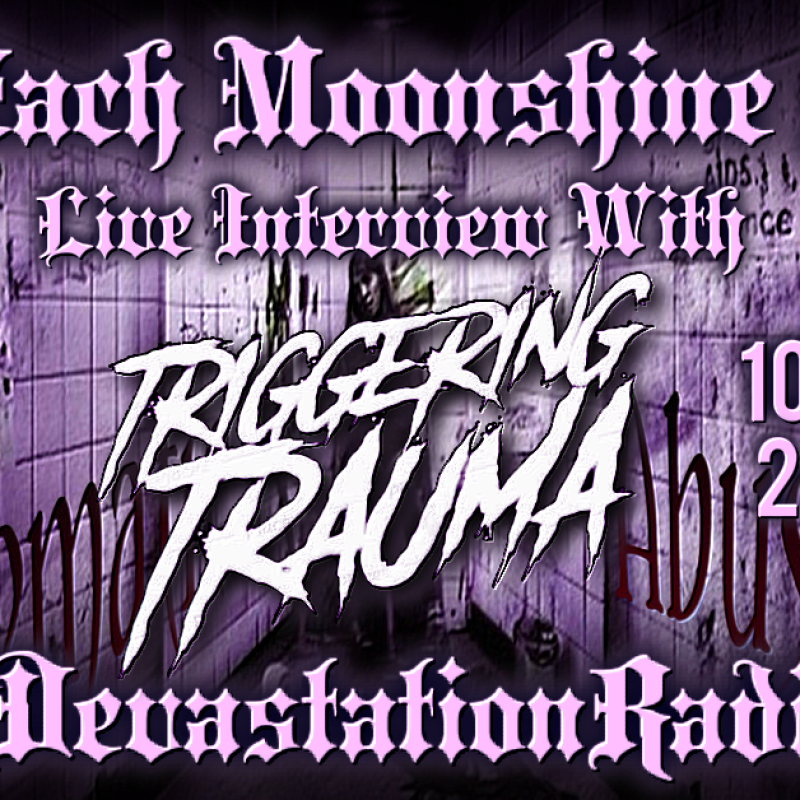 Triggering Trauma - Featured Interview 2022 & The Zach Moonshine Show