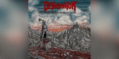 New Promo: Dethonator - Monuments To Dead Gods - (Re-release) - (Heavy Metal)