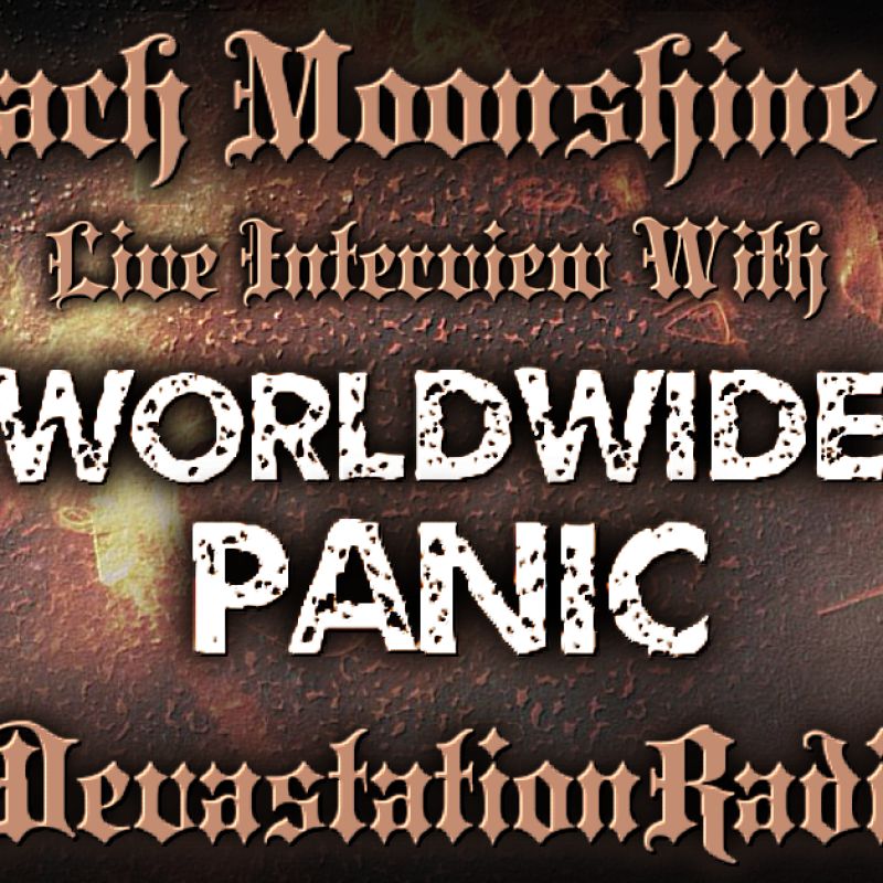 Worlwide Panic - Featured Interview & The Zach Moonshine Show