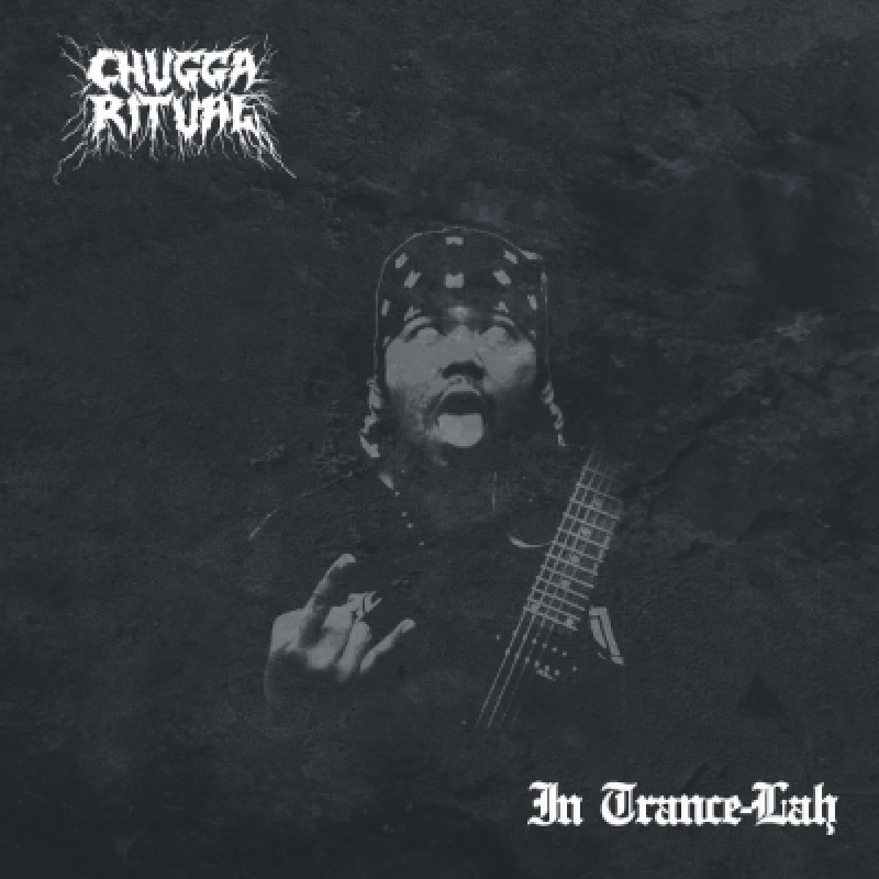 CHUGGA RITUAL - In Trance​-​Lah - Reviewed By FULL METAL MAYHEM!