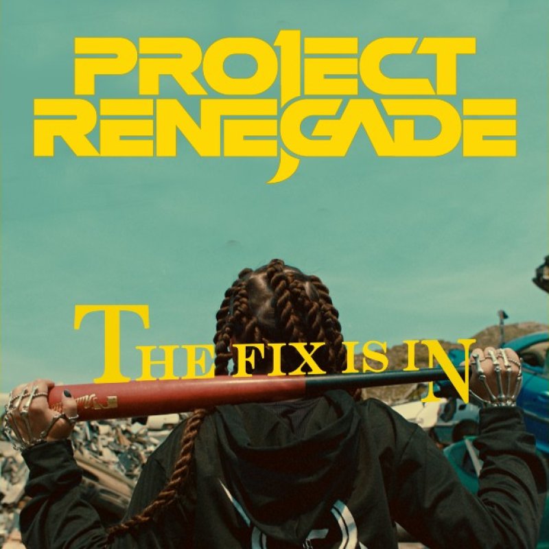 New Promo: Project Renegade - The Fix Is In - (Alternative Metal)