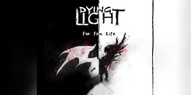 Dying Light - Far From Life - featured At Dequeruza !