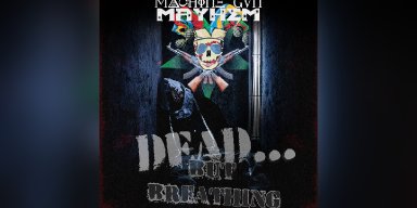 New Promo: Machine Gun Mayhem - Dead…But Breathing - (Metal/Thrash/Hardrock)