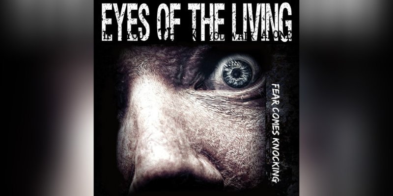 EYES OF THE LIVING - Fear Comes Knocking - Featured At Senderos del Rock!