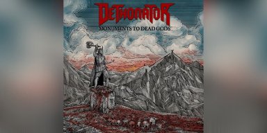 Dethonator - Monuments To Dead Gods - Reviewed By Metal Digest!