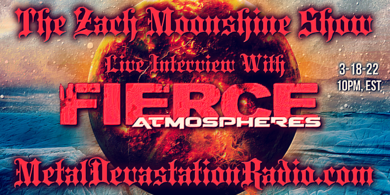 Fierce Atmospheres - Featured Interview & The Zach Moonshine Show