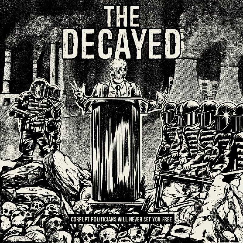 New Promo: The Decayed (USA) - Corrupt Politicians Will Never Set You Free - (Thrash/Punk)