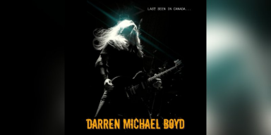 Darren Michael Boyd - Last Seen In Canada - Featured & Interviewed By Kjag Radio!