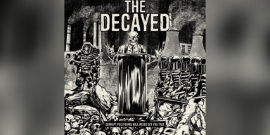 The Decayed (USA) - Corrupt Politicians Will Never Set You Free - Featured At Arrepio Producoes!