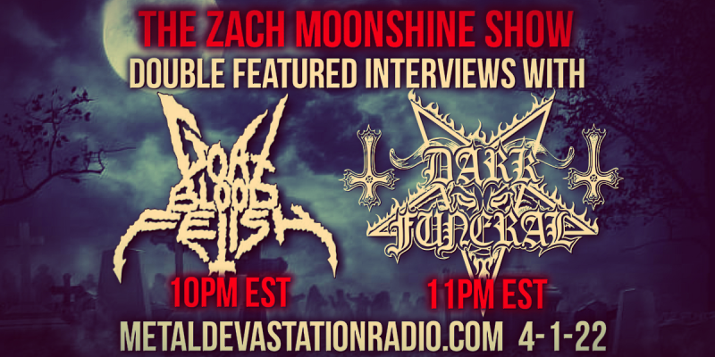Dark Funeral - Goat Blood Fetish - Double Featured Interviews & The Zach Moonshine Show