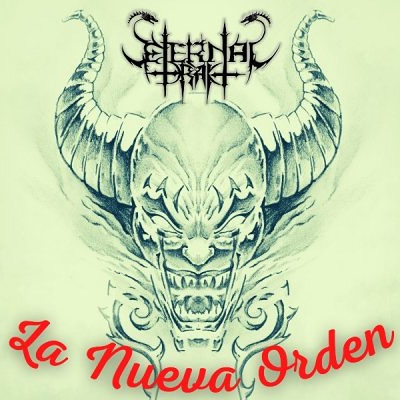 Eternal Drak (Canada) - La Nueva Orden - Featured At BATHORY ́zine!