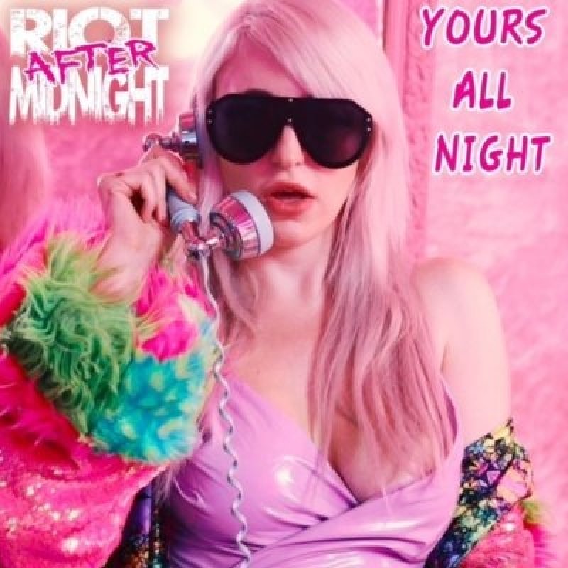 Riot After Midnight - Yours All Night - Featured At Pete's Rock News And Views!
