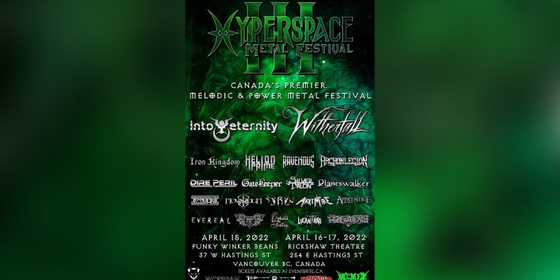 Reminder - Vancouver - April 15-17 - Hyperspace MetalFest w/ Into Eternity, Witherfall, Iron Kingdom, Helion Prime, Ravenous and more!