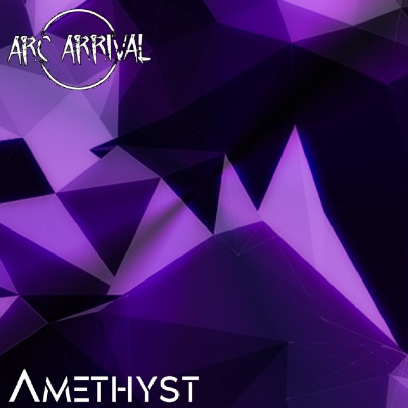 New Promo: ARC ARRIVAL (Scotland) - 'AMETHYST' EP - (Tech Metal)