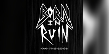 Born In Ruin (USA) - No Man's Land - Featured AT Dequeruza !